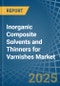 Inorganic Composite Solvents and Thinners for Varnishes - Market Analysis, forecast, Size, Trends and Insights - Product Thumbnail Image