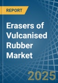 Erasers of Vulcanised Rubber - Market Analysis, Forecast, Size, Trends and Insights- Product Image