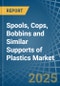 Spools, Cops, Bobbins and Similar Supports of Plastics - Market Analysis, Forecast, Size, Trends and Insights - Product Thumbnail Image