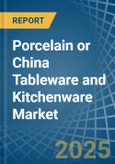 Porcelain or China Tableware and Kitchenware - Market Analysis, Forecast, Size, Trends and Insights- Product Image