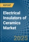 Electrical Insulators of Ceramics - Market Analysis, Forecast, Size, Trends and Insights - Product Thumbnail Image