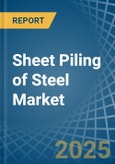 Sheet Piling of Steel - Market Analysis, Forecast, Size, Trends and Insights- Product Image