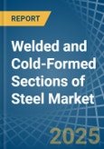 Welded and Cold-Formed Sections of Steel - Market Analysis, Forecast, Size, Trends and Insights- Product Image