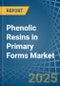 Phenolic Resins in Primary Forms - Market Analysis, Forecast, Size, Trends and insights - Product Thumbnail Image