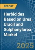 Herbicides Based on Urea, Uracil and Sulphonylurea - Market Analysis, Forecast, Size, Trends and Insights- Product Image