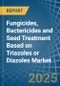 Fungicides, Bactericides and Seed Treatment Based on Triazoles or Diazoles - Market Analysis, Forecast, Size, Trends and Insights - Product Image