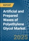 Artificial and Prepared Waxes of Polyethylene Glycol - Market Analysis, Forecast, Size, Trends and Insights - Product Thumbnail Image