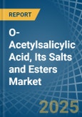 O-Acetylsalicylic Acid, Its Salts and Esters - Market Analysis, Forecast, Size, Trends and Insights- Product Image