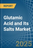 Glutamic Acid and Its Salts - Market Analysis, Forecast, Size, Trends and Insights- Product Image