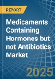Medicaments Containing Hormones but not Antibiotics - Market Analysis, Forecast, Size, Trends and Insights- Product Image