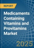 Medicaments Containing Vitamins and Provitamins - Market Analysis, Forecast, Size, Trends and Insights- Product Image