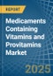 Medicaments Containing Vitamins and Provitamins - Market Analysis, Forecast, Size, Trends and Insights - Product Image