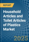 Household Articles and Toilet Articles of Plastics - Market Analysis, Forecast, Size, Trends and Insights- Product Image
