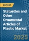 Statuettes and Other Ornamental Articles of Plastic - Market Analysis, Forecast, Size, Trends and Insights - Product Image