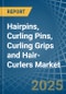 Hairpins, Curling Pins, Curling Grips and Hair-Curlers - Market Analysis, Forecast, Size, Trends and Insights - Product Thumbnail Image