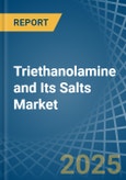 Triethanolamine and Its Salts - Market Analysis, Forecast, Size, Trends and Insights- Product Image