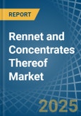 Rennet and Concentrates Thereof - Market Analysis, Forecast, Size, Trends and Insights- Product Image
