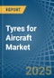Tyres for Aircraft - Market Analysis, forecast, Size, Trends and Insights - Product Thumbnail Image