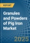 Granules and Powders of Pig Iron - Market Analysis, Forecast, Size, Trends and Insights - Product Thumbnail Image