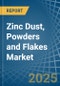 Zinc Dust, Powders and Flakes (Excluding Zinc Dust Powders or Flakes Prepared as Colours, Paints or the like, Zinc Pellets) - Market Analysis, Forecast, Size, Trends and Insights - Product Image