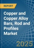 Copper and Copper Alloy Bars, Rod and Profiles - Market Analysis, Forecast, Size, Trends and Insights- Product Image