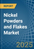 Nickel Powders and Flakes - Market Analysis, Forecast, Size, Trends and Insights- Product Image