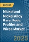 Nickel and Nickel Alloy Bars, Rods, Profiles and Wires - Market Analysis, Forecast, Size, Trends and Insights - Product Thumbnail Image