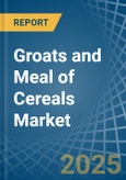 Groats and Meal of Cereals (Excluding Wheat) - Market Analysis, Forecast, Size, Trends and Insights- Product Image