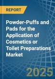 Powder-Puffs and Pads for the Application of Cosmetics or Toilet Preparations - Market Analysis, forecast, Size, Trends and Insights- Product Image