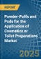 Powder-Puffs and Pads for the Application of Cosmetics or Toilet Preparations - Market Analysis, forecast, Size, Trends and Insights - Product Thumbnail Image