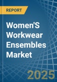 Women'S Workwear Ensembles - Market Analysis, Forecast, Size, Trends and Insights- Product Image