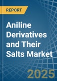 Aniline Derivatives and Their Salts - Market Analysis, Forecast, Size, Trends and Insights- Product Image