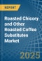 Roasted Chicory and Other Roasted Coffee Substitutes - Market Analysis, Forecast, Size, Trends and Insights - Product Image