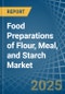 Food Preparations of Flour, Meal, and Starch - Market Analysis, Forecast, Size, Trends and Insights - Product Thumbnail Image