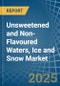 Unsweetened and Non-Flavoured Waters, Ice and Snow - Market Analysis, Forecast, Size, Trends and Insights - Product Image