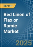 Bed Linen of Flax or Ramie - Market Analysis, Forecast, Size, Trends and Insights- Product Image