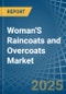 Woman'S Raincoats and Overcoats - Market Analysis, Forecast, Size, Trends and Insights - Product Thumbnail Image