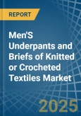 Men'S Underpants and Briefs of Knitted or Crocheted Textiles - Market Analysis, Forecast, Size, Trends and Insights- Product Image