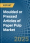 Moulded or Pressed Articles of Paper Pulp - Market Analysis, Forecast, Size, Trends and Insights - Product Thumbnail Image