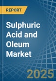 Sulphuric Acid and Oleum - Market Analysis, Forecast, Size, Trends and Insights- Product Image