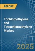 Trichloroethylene and Tetrachloroethylene (Perchloroethylene) - Market Analysis, Forecast, Size, Trends and Insights- Product Image
