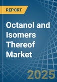 Octanol (Octyl Alcohol) and Isomers Thereof - Market Analysis, Forecast, Size, Trends and Insights- Product Image