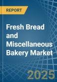 Fresh Bread and Miscellaneous Bakery - Market Analysis, Forecast, Size, Trends and Insights- Product Image
