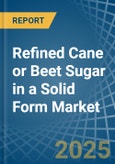 Refined Cane or Beet Sugar in a Solid Form (Excluding White Sugar) - Market analysis, Forecast, Size, Trends and insights- Product Image