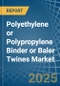 Polyethylene or Polypropylene Binder or Baler (Agricultural) Twines - Market Analysis, Forecast, Size, Trends and Insights - Product Image