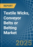 Textile Wicks, Conveyor Belts or Belting - Market Analysis, Forecast, Size, Trends and Insights- Product Image