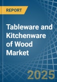 Tableware and Kitchenware of Wood - Market Analysis, Forecast, Size, Trends and Insights- Product Image