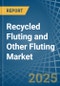 Recycled Fluting and Other Fluting - Market Analysis, Forecast, Size, Trends and Insights - Product Thumbnail Image