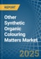 Other Synthetic Organic Colouring Matters - Market Analysis, Forecast, Size, Trends and Insights - Product Thumbnail Image