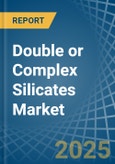 Double or Complex Silicates - Market Analysis, Forecast, Size, Trends and Insights- Product Image
